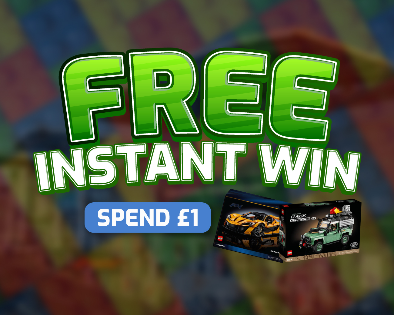 The FREE Daily Instant Win! - £100 Lego voucher End Prize!