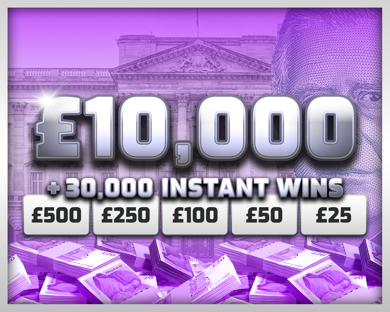 Win £10,000 Cash + HUGE Instant Wins!