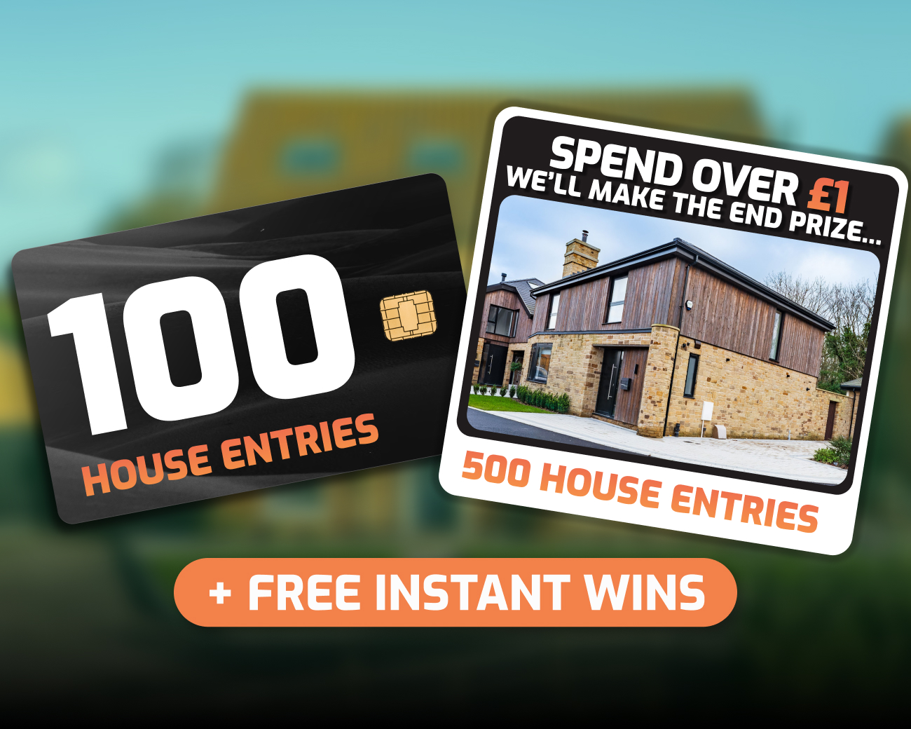 The FREE Daily Instant Win! - 100x House Entries for FREE!