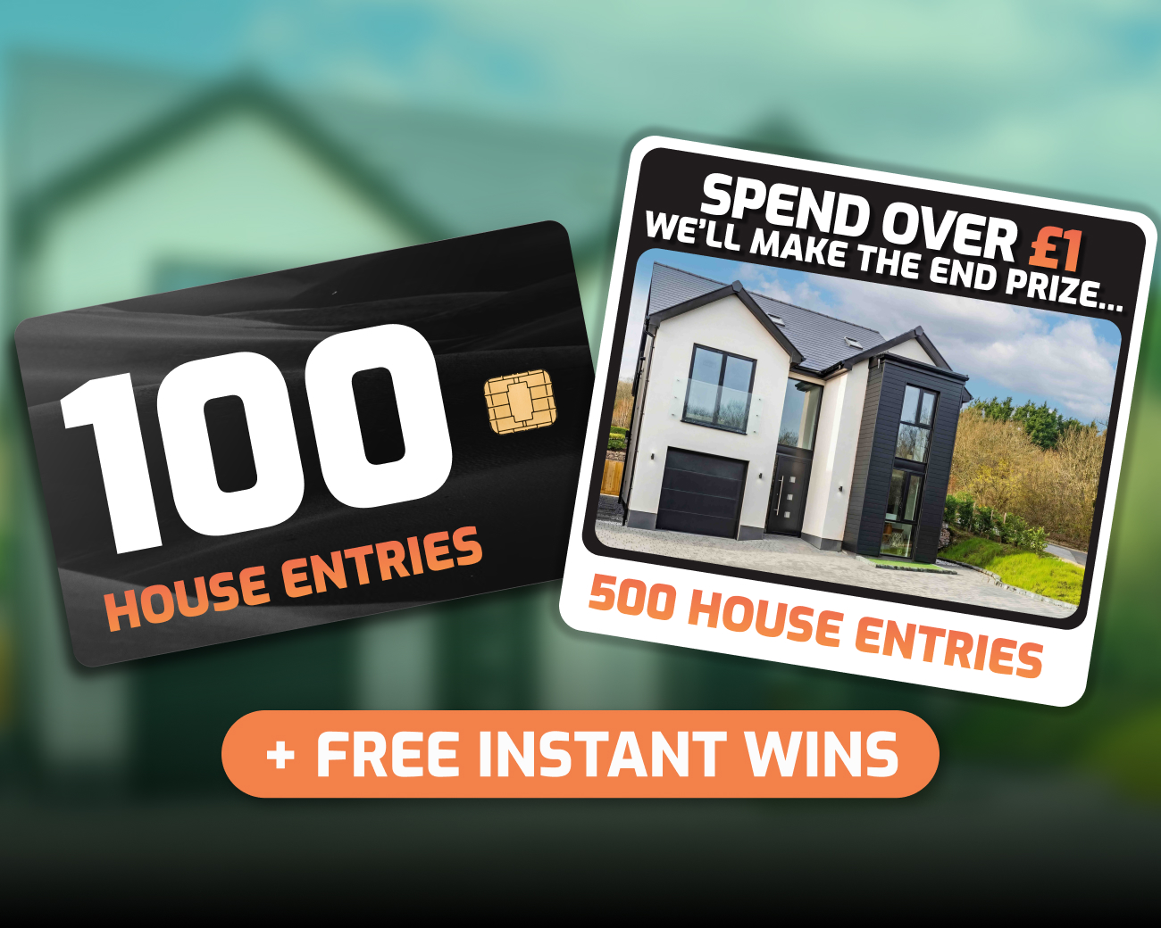 The FREE Daily Instant Win! - 100x House Entries for FREE!