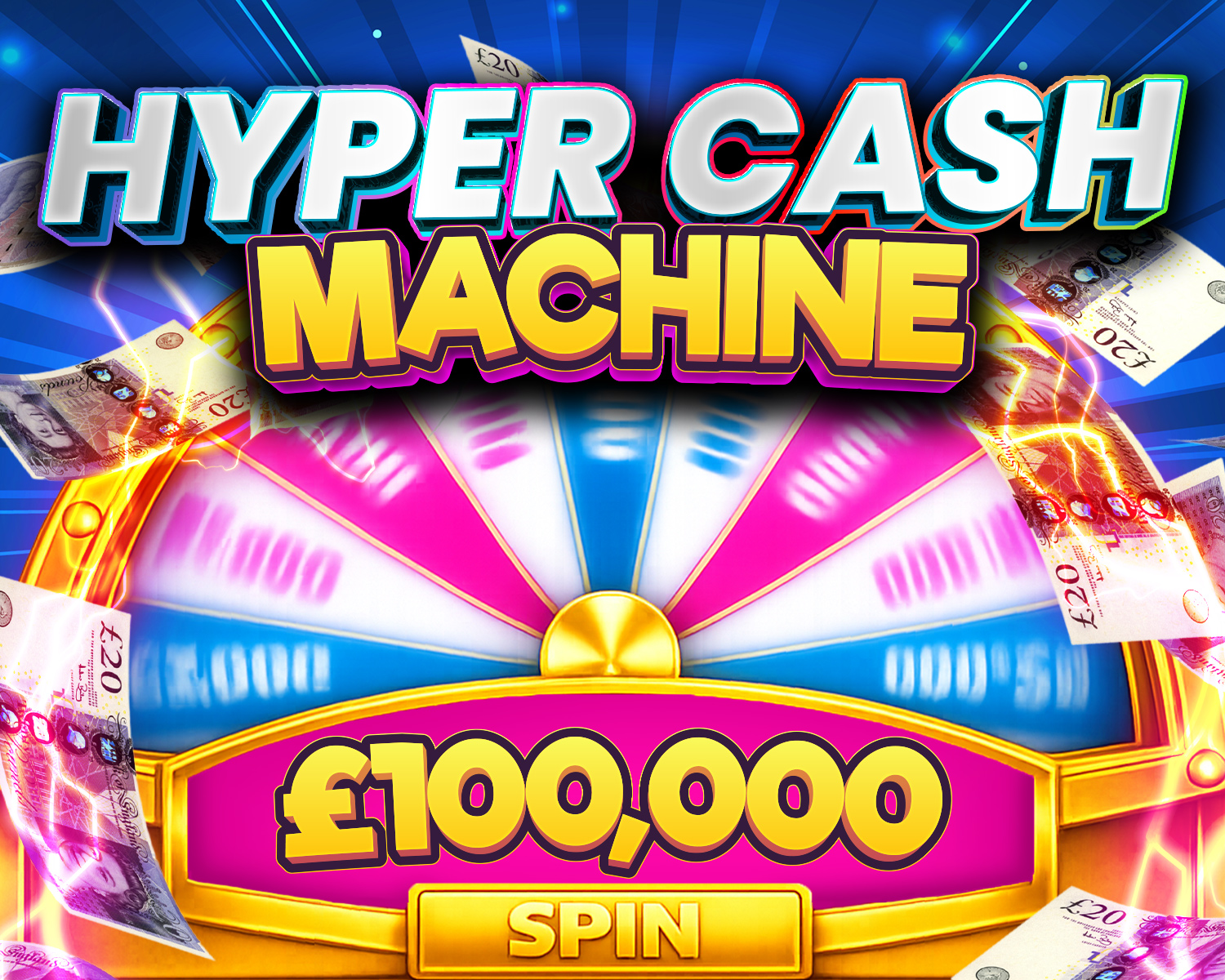 £100,000 Hyper Cash Machine!