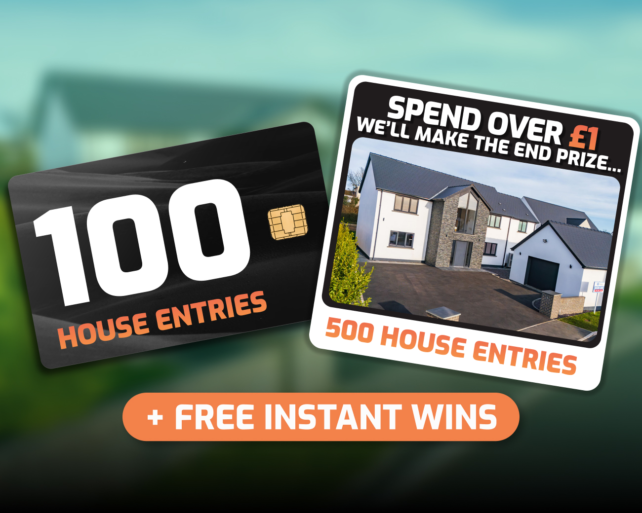 The FREE Daily Instant Win! - 100x House Entries for FREE!