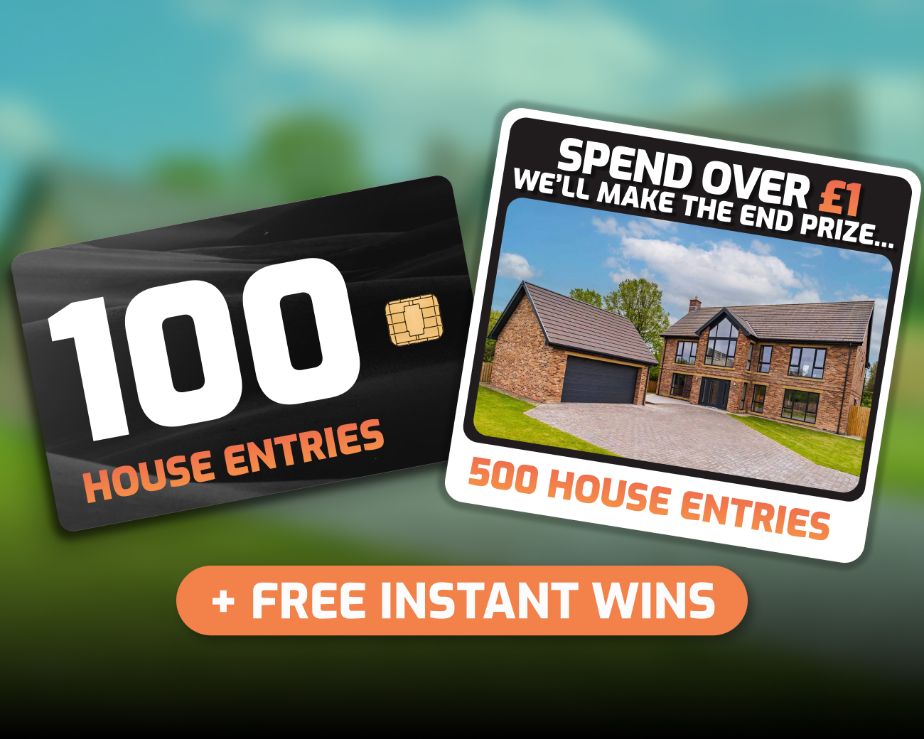 The FREE Daily Instant Win! - 100x House Entries for FREE!