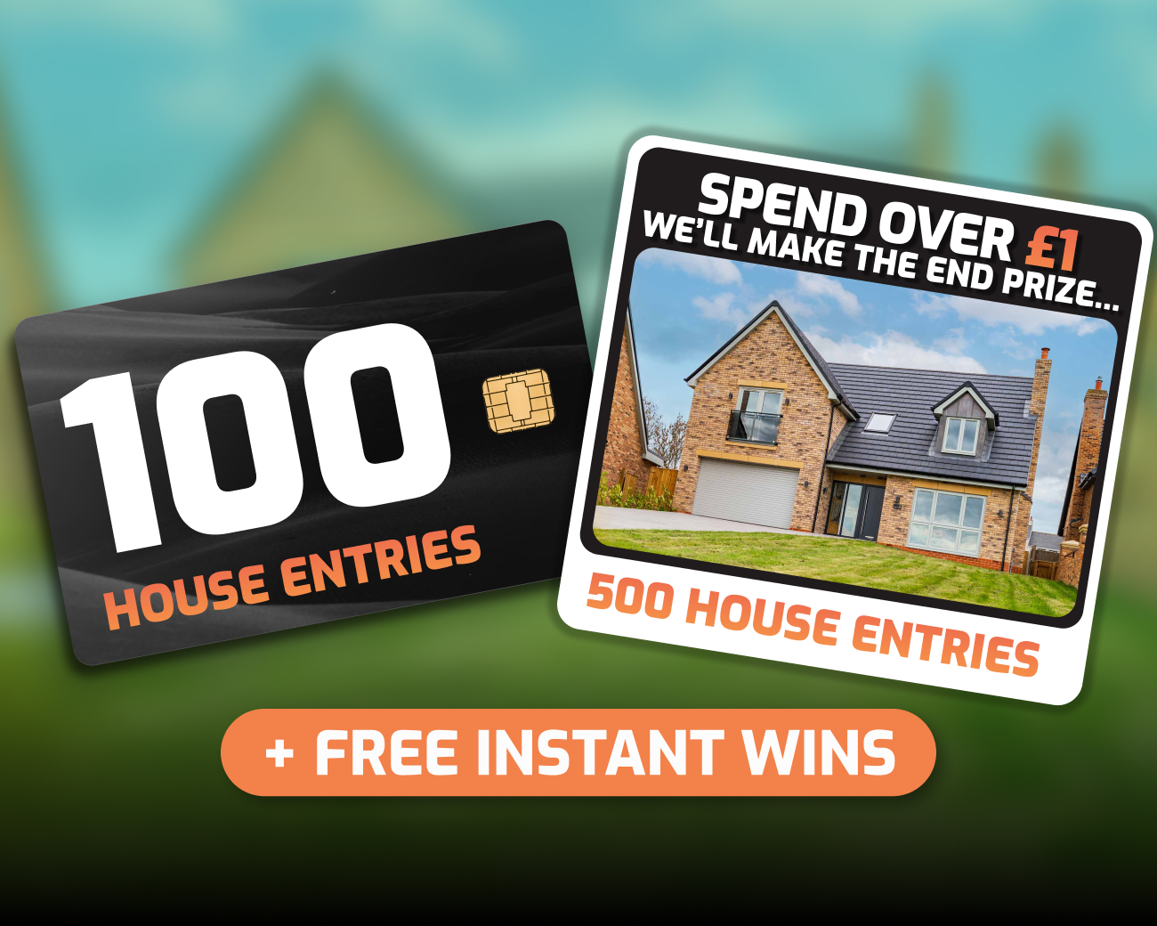 The FREE Daily Instant Win! - 100x House Entries for FREE!