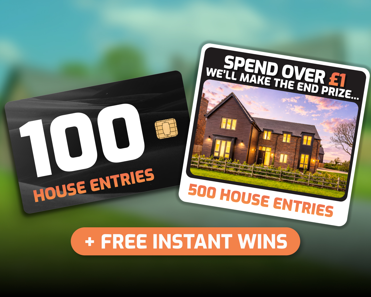 The FREE Daily Instant Win! - 100x House Entries for FREE!